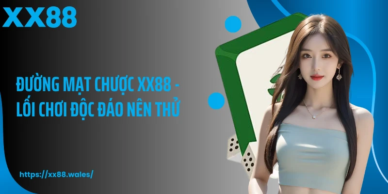 Đường Mạt Chược XX88 - Lối Chơi Độc Đáo Bạn Nên Thử
